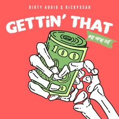 Rickyxsan X Dirty Audio - Gettin' That(Ease Tove x Okay Sarah Bootleg)[Xmas Label Premiere]