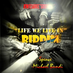 MICHAEL BUNDI - LIFE WE LIVE IN RIDDIM INSTRUMENTAL