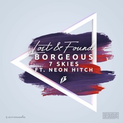 Borgeous, 7 Skies - Lost & Found (ft. Neon Hitch)