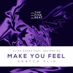 Alina Baraz & Galimatias - Make You Feel (Sn4tch Flip)