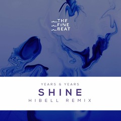 Years & Years - Shine (Hibell Remix)
