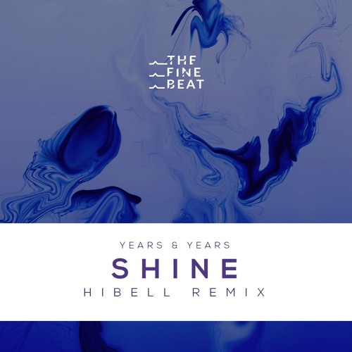 Years & Years - Shine (Hibell Remix)