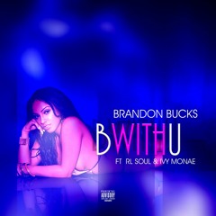 B With U Ft RL Soul & Ivy Monae (Prod. By RoBeatz)