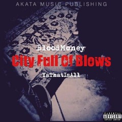Blood Money Feat. YaThatIsAll - City Full Of Blows (Prod. By @WichoBeatz)