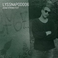 LYSSNAPOD006 - Adam Stromstedt (Lyssna/JYC/Banoffee Pies/SE/AU)