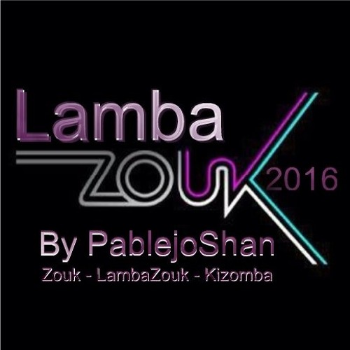 Sesión Zouk - LambaZouk - Kizomba By Dj PablejoShan 2016