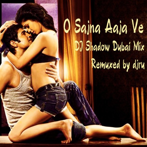 O Sajna Aaja Ve (DJ Shadow Remix) (Remuxed by djru)