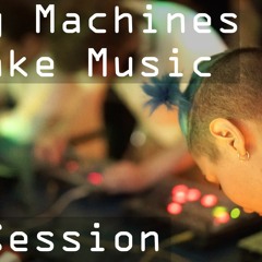 Using Machines To Make Music - Jam session