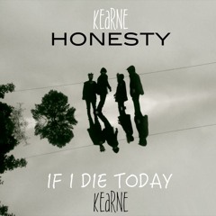 Honesty / If I Die Today (Interlude)