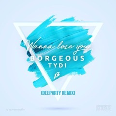 Borgeous, TyDi - Wanna Lose You (DeeParty Remix)