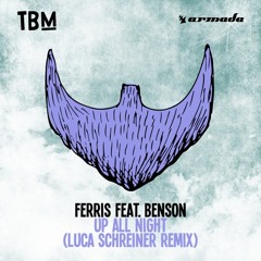Ferris feat. Benson - Up All Night (Luca Schreiner Remix)