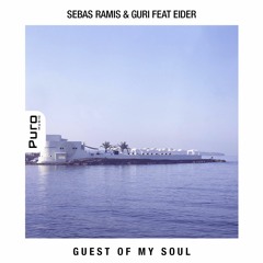 Sebas Ramis & Guri Feat Eider - Guest Of My Soul (Campaner Remix)