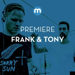 Premiere: Frank & Tony 'Difficult Loves'