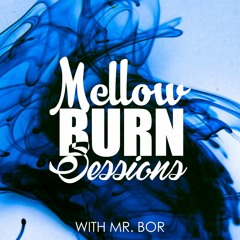 Mellow Burn Sessions 005