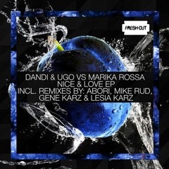 Dandi & Ugo Vs Marika Rossa - Nice & Love (Gene Karz & Lesia Karz Remix)