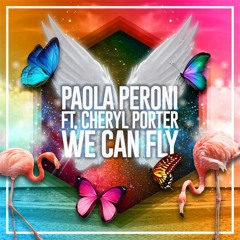 Paola Peroni feat Cheryl Porter - We can Fly - (Original IT Remastered mix)