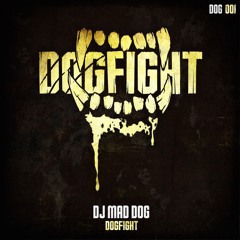 [DOG001] DJ Mad Dog - Dogfight