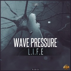 Wave Pressure - L.I.F.E.