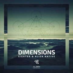Sighter & Alien Native - Dimensions (Original Mix) OUT NOW! @ Alien Records