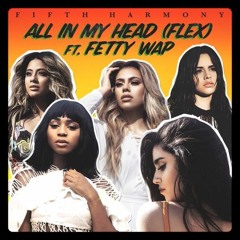 [TRVL Extended ]- All In My Head - Fetty Wap Ft. Fifth Harmony CLICK BUY 4 FREE DL & LISTEN