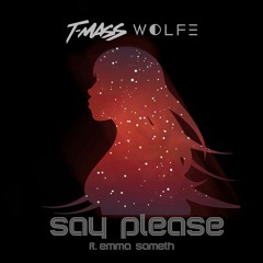 T-Mass x WOLFE - Say Please (ft. Emma Sameth)