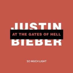 Justin Bieber at the Gates of Hell