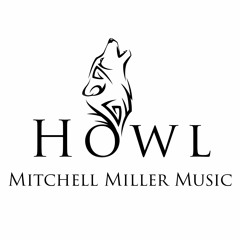 1. Howl (feat. Taryn Kuntzman) - [HOWL] - Mitchell Miller Music