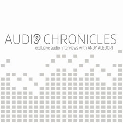 Audio Chronicles with Andy Aledort