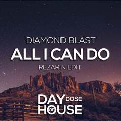 Diamond Blast - All I Can Do (REZarin Edit)