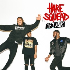 Hare Squead - If I Ask You (Franky Rizardo Remix)