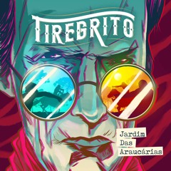 Tiregrito - Jardim Das Araucárias