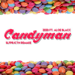 Zedd Ft. Aloe Blacc - Candyman (SLFPRJCTN Remake)