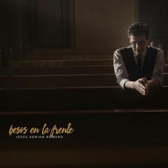 "Que Baje El Cielo" Jesus Adrian Romero