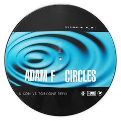 Adam F - Circles (Nixon Vs TobyOne Refix)[FREE DOWNLOAD]