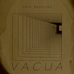 Dead Melodies - Vacua