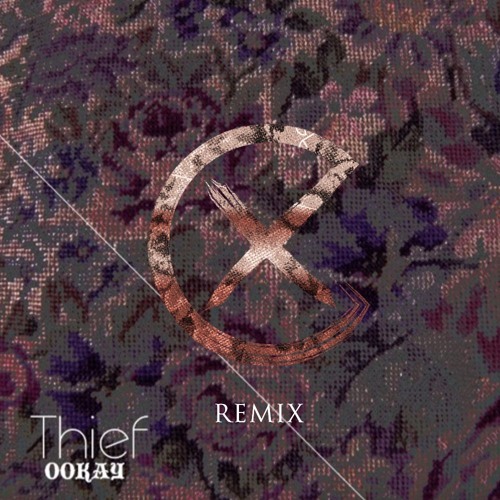 Ookay - Thief (Xan Griffin Remix)
