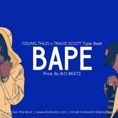 Young Thug x Travis Scott Type Beat - BAPE (Prod. By B.O Beatz)