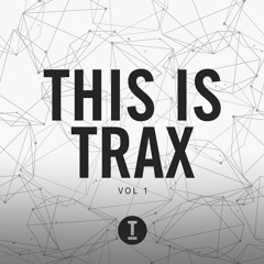 This Is Trax Vol 1 - Preview Clips - OUT NOW!