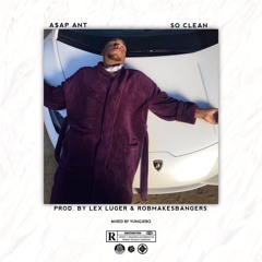 A$AP ANT - So Clean (Prod. @ROBMAKESBANGERS & Lex Luger)