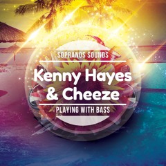 Kenny Hayes & Cheeze - Playing With Bass | Sopranos Sounds **FREE DOWNLOAD**