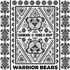 Garmiani - Bomb A Drop (WARRIOR BEARS HARDSTYLE MASHUP)