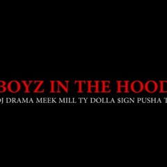 DJ DRAMA - MEEK MILL, PUSHA T, & TY DOLLA $IGN - BOYZ IN THE HOOD (AUDIO)