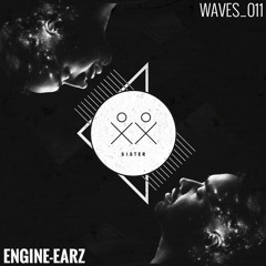 S I S T E R - Waves_011 - Engine-Earz