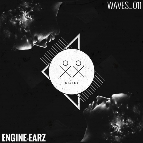 S I S T E R - Waves_011 - Engine-Earz