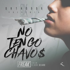 FREAK - NO TENGO CHAVOS (PROD. BLACK BEARD)