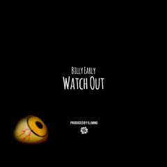 Billy Early - "Watch Out" [RMG EXCLUSIVE]