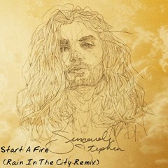 Stephen - Start A Fire (Rain In The City Remix)