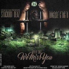 WE MISS YOU FT, (HWG) BIG D & $EE