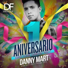 DANNY MART - Dancefloor 1st Anniversary (Special Set July 2016)