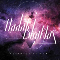 NadaBhaktas - Devotos do Som - 06 Estelar